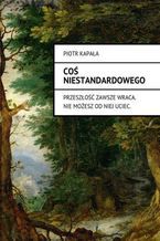 Okładka - Coś niestandardowego - Piotr Kapała