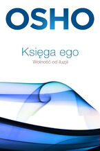 Okładka - Księga ego. Wolność od iluzji - OSHO