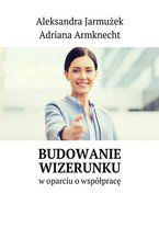Okładka - Budowanie wizerunku - Aleksandra Jarmużek, Adriana Armknecht