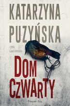 Okładka - Saga o policjantach z Lipowa. Dom czwarty. Tom 7 - Katarzyna Puzyńska