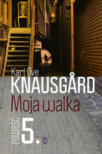 Okładka - Moja walka. Księga 5 - Karl Ove Knausgard