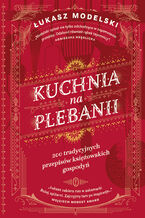 Okładka - Kuchnia na plebanii - Łukasz Modelski