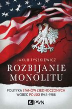 Okładka - Rozbijanie monolitu - Jakub Tyszkiewicz