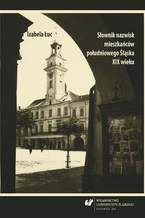 Okładka - Słownik nazwisk mieszkańców południowego Śląska XIX wieku - Izabela Łuc