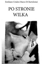 Okładka - Po stronie wilka - Marco di Bartolomei,  Emiliano Crialesi