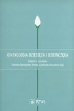 Okładka - Ginekologia dziecięca i dziewczęca - Agnieszka Białka, Romuald Dębski, Alicja Długołęcka