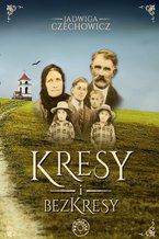 Okładka - Kresy i bezkresy - Jadwiga Czechowicz