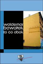 Okładka - To co obok - Waldemar Bawołek