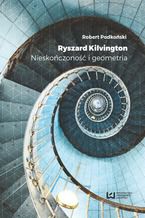 Okładka - Ryszard Kilvington. Nieskończoność i geometria - Robert Podkoński
