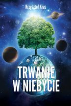 Okładka - Trwanie w Niebycie - Krzysztof Kras