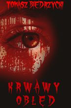 Okładka - Krwawy obłęd - Tomasz Biedrzycki