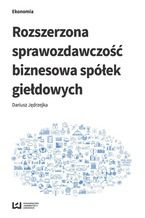 Okładka - Rozszerzona sprawozdawczość biznesowa spółek giełdowych - Dariusz Jędrzejka