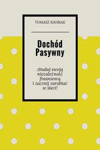 Okładka - Dochód pasywny - Tomasz Ksobiak