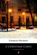 Okładka - A Christmas Carol. In Prose. Being a Ghost Story of Christmas - Charles Dickens