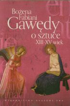 Okładka - Gawędy o sztuce XIII-XV wiek - Bożena Fabiani