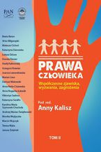 Okładka - Prawa człowieka. Współczesne zjawiska, wyzwania, zagrożenia. T.2 - Anna Kalisz (red.)