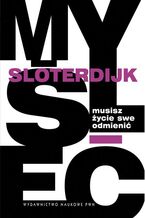 Okładka - Musisz życie swe odmienić. O antropotechnice - Peter Sloterdijk