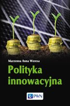 Okładka - Polityka innowacyjna - Marzenna Anna Weresa