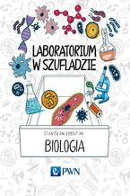 Okładka - Laboratorium w szufladzie Biologia - Stanisław Łoboziak