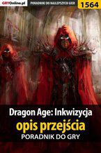 Okładka - Dragon Age: Inkwizycja - opis przejścia - poradnik do gry - Jacek "Stranger" Hałas, Patrick "Yxu" Homa