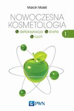 Okładka - Nowoczesna kosmetologia. Tom 1 - Marcin Molski