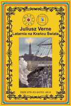 Okładka - Latarnia na Krańcu Świata (wg rękopisu) - Juliusz Verne