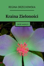 Okładka - Kraina Zieloności - Regina Orzechowska