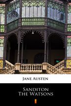 Okładka - Sanditon. The Watsons. Unfinished fiction - Jane Austen