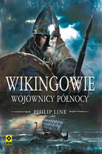 Okładka - Wikingowie. Wojownicy Północy - Philip Line