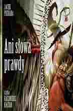 Okładka - Ani słowa prawdy - Jacek Piekara