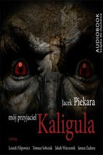 Okładka - Mój przyjaciel Kaligula - Jacek Piekara