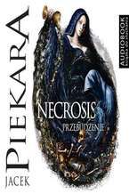 Okładka - Necrosis. Przebudzenie - Jacek Piekara
