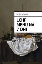 Okładka - LCHF Menu na 7 dni - Urszula Forenc