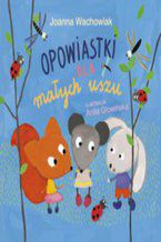 Okładka - Opowiastki dla małych uszu - Joanna Wachowiak