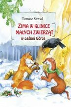 Okładka - Zima w Klinice Małych Zwierząt w Leśnej Górce - Tomasz Szwed