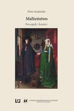 Okładka - Małżeństwo: początek i koniec - Piotr Szukalski