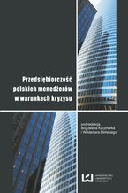 Okładka - Przedsiębiorczość polskich menedżerów w warunkach kryzysu - Bogusław Kaczmarek, Waldemar Biliński