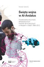 Okładka - Święta wojna w Al-Ándalus. Przeobrażenia aktywności dżihadystycznych komórek terrorystycznych w Hiszpanii w latach 1995-2012 - Stanisław Kosmynka
