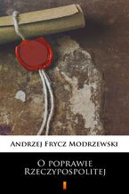 Okładka - O poprawie Rzeczypospolitej - Andrzej Frycz Modrzewski