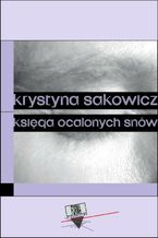 Okładka - Księga ocalonych snów - Krystyna Sakowicz