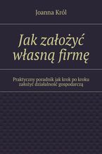 Okładka - Jak założyć własną firmę - Joanna Król