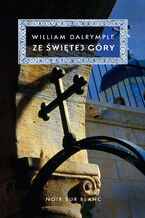 Okładka - Ze Świętej Góry - William Dalrymple