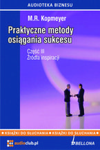 Okładka - Praktyczne metody osiągania sukcesu  Część 3 - M.R. Kopmeyer