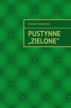 Okładka - Pustynne "Zielone" - Marian Wojewoda