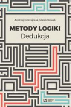 Okładka - Metody logiki. Dedukcja - Andrzej Indrzejczak, Marek Nowak