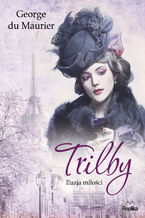 Okładka - Trilby. Iluzja miłości - George du Maurier