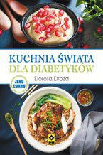 Okładka - Kuchnia świata dla diabetyków - Dorota Drozd