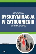 Okładka - Dyskryminacja w zatrudnieniu - jak można jej uniknąć - Infor Pl