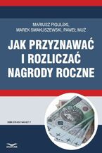 Okładka - Jak przyznawać i rozliczać nagrody roczne - Mariusz Pigulski, Marek Smakuszewski, Paweł Muż