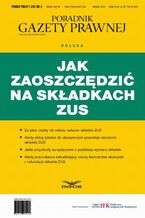 Okładka - Jak zaoszczędzić na składkach ZUS - Infor Pl